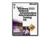 Win2000 Network Infrastructure Administration TrainingKit - self-training course - English