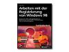Arbeiten mit der Registrierung von Windows 98 - reference book - CD - German